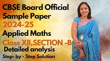 2024-25 Official CBSE Applied Maths Sample Paper Class 12 Step-by-Step Solution - Section B with MS