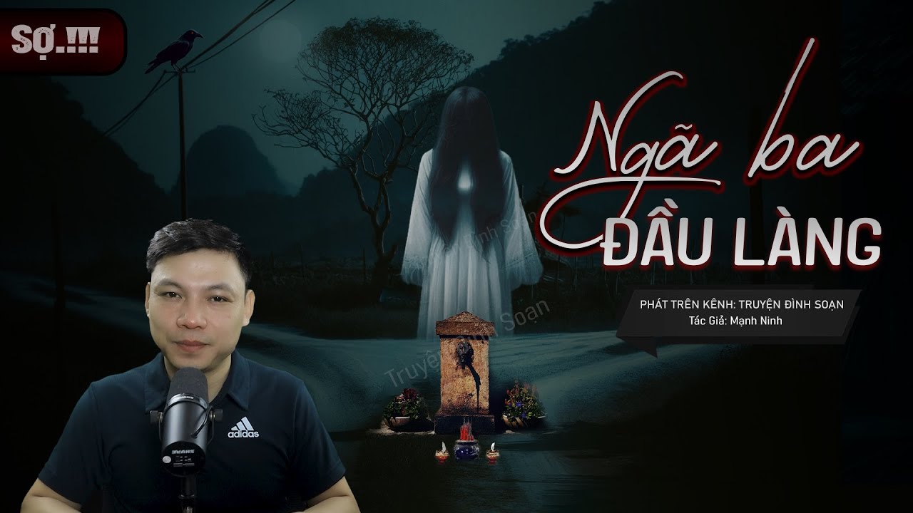 Nghe Truyện Ma: NGÃ BA ĐẦU LÀNG - Câu Chuyện THẦY PHÁP Làng Bến Hoà Giải Lời Nguyền Mc Đình Soạn Kể