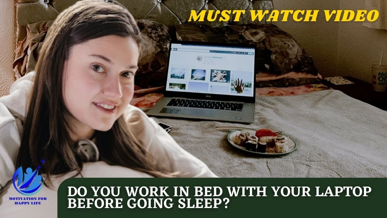 Do you work in bed with your laptop before going sleep How to use