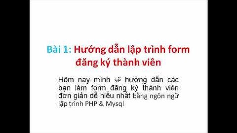 Bài 1: Form đăng ký thành viên bằng PHP & Mysql (Bước phân tích)