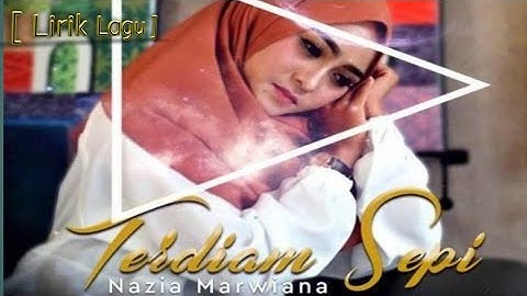 Nazia Marwiana - Lirik Lagu Terdiam Sepi [ Andaikan Waktu Bisa Kuputar Kembali ] - Musik Indonesia