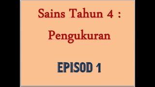 Sains Tahun 4 Pengukuran EPISOD 1