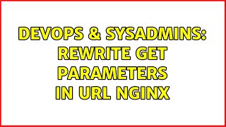 DevOps & SysAdmins: Rewrite GET parameters in URL NGINX