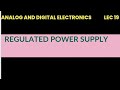 @19 Regulated Power supply parameters in Analog and digital electronics | lec 19