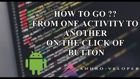 How to go from one ACTIVITY to another ACTIVITY using INTENT CLASS | ANDROID STUDIO | 2020 | NEW