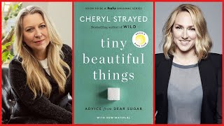 TINY BEAUTIFUL THINGS from the Page to the Screen: Cheryl Strayed and Liz Tigelaar in conversation