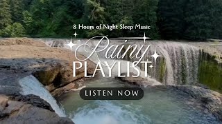 Calming Rain &amp; Waterfall Sleep Music | 8 Hours of Insomnia Relief &amp; Relaxation​.