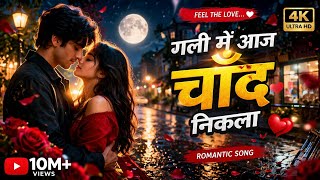 Gali Mein Aaj Chand Nikla 🌙 Romantic Love Song | Bollywood Love Mashup | Heart Touching Hindi Song