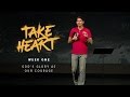 Take Heart (Part 1) - God’s Glory as Our Courage