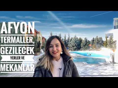 Afyon Gezilecek Yerler, Mekanlar, Termaller I Kış Günü Sıcacık Açık Termal Havuza Girmek