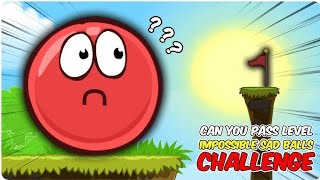 Part 1 Impossible Sad Ball Challenge 😱 | Can You Reach the Flag? 🚩 | Hardest Level Ever!