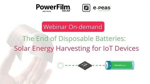 e-peas - The End of Disposable Batteries: Solar Energy Harvesting for IoT Devices