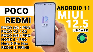 Miui 12.5 Update India Rollout & Android 11 Poco M2/Pro,Poco X3,Poco X2,Redmi 9i, Redmi K20,Poco C3