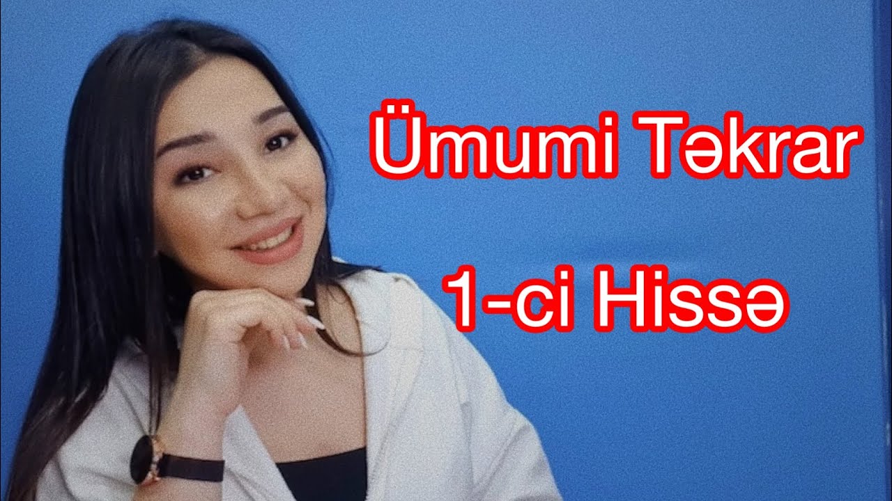 ÜMUMİ TƏKRAR (Qəbul Tipli) - 1-ci hissə l İngilis Dili  l  Günel Qacarova