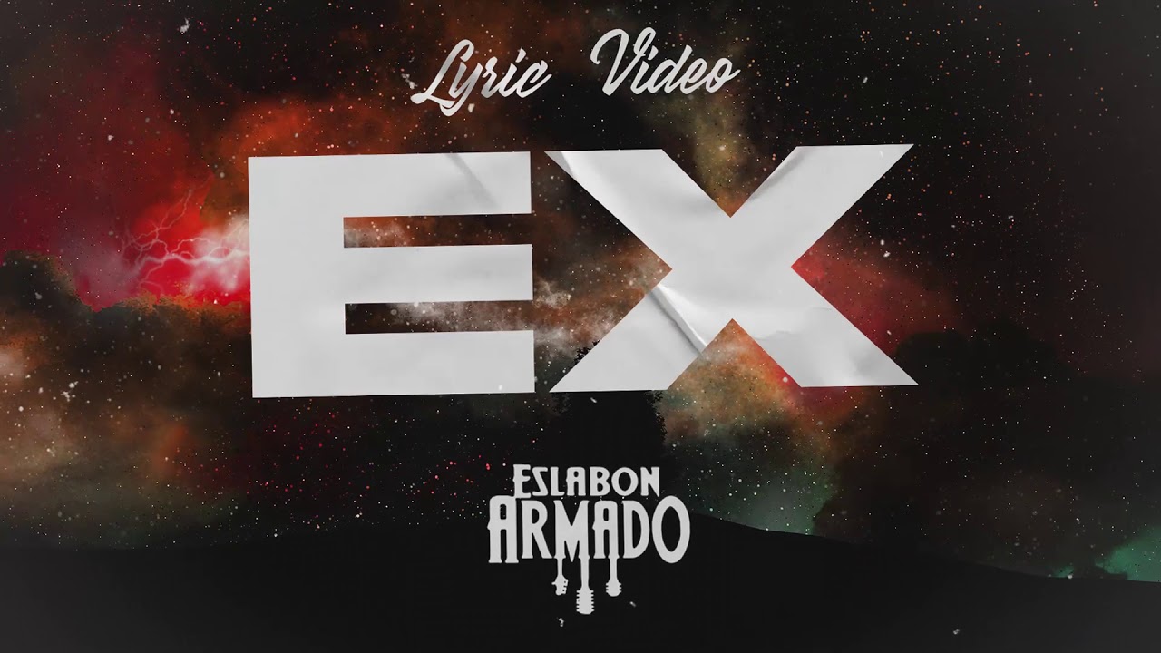 EX - (Video Con Letras) - Eslabon Armado
