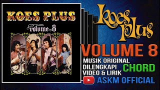 💯KOES PLUS VOLUME 8 MUSIK ORIGINAL CHORD LIRIK DAN VIDEO