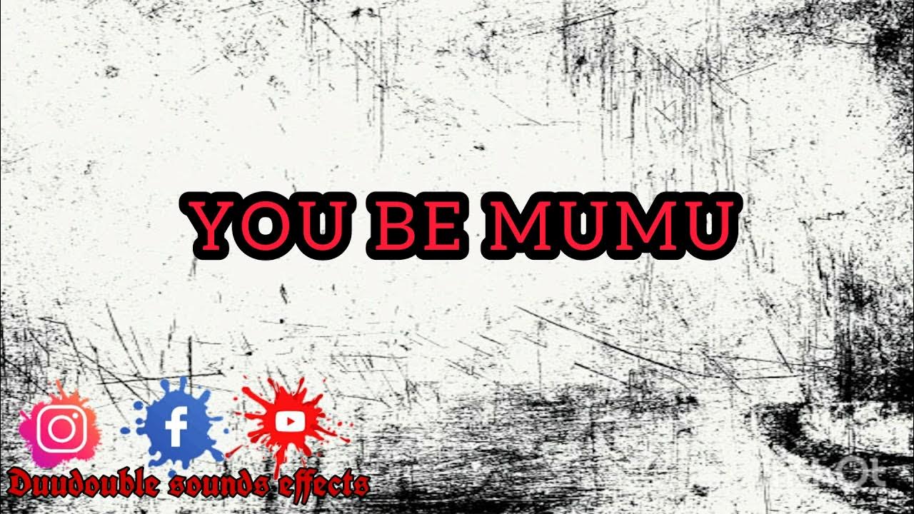 Duudouble You be mumu Nigeria sound effects YouTube
