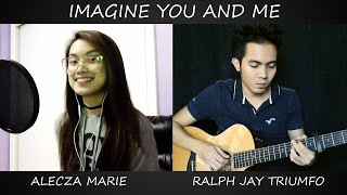 Imagine You And Me - Maine Mendoza (cover by Alecza Marie and Ralph Jay) chords