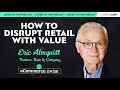 How to disrupt retail with value