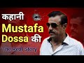 Mustafa dossa history and life story