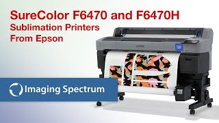 See the All New Epson F6470 and F6470H 44 Inch Sublimation Printers