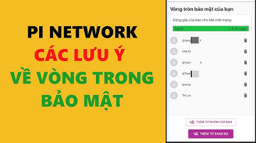 pi network các lưu ý về vòng tròn bảo mật -achi kiếm tiền online