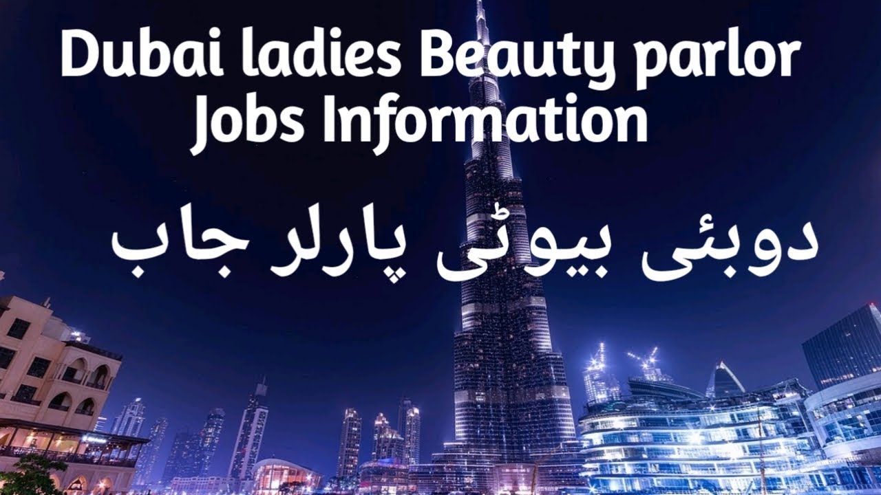 DUBAI LADIES BEAUTY PARLOUR JOBS IMPORTANT INFORMATION HOW ...