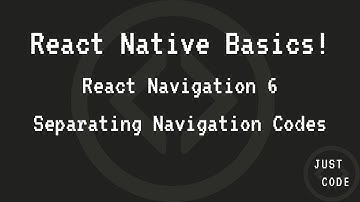 React Native Basics: Navigation (using React Navigation v6) - Separating Navigation Codes (2022)