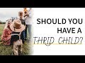 Should You Have a 3rd Child? Here's the Honest Truth