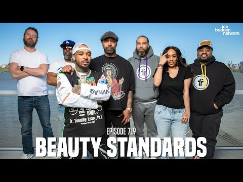 The Joe Budden Podcast Episode 719 | Beauty Standards