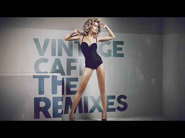 VINTAGE CAFE - The Remixes class=