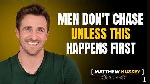 💘 “Men Don’t Chase Unless This Happens First – The Secret Women Must Know | Matthew Motivation.