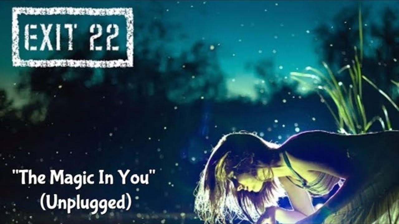Exit 22 – The Magic In You (Bare & Beautiful Acoustic Take) | Exit 22 Music