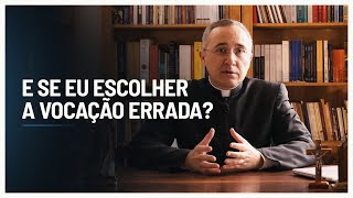 E Se Eu Escolher A Vocação Errada?