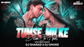 Tumse Milke Dilka - DJ Sharad X DJ Smoke (Afro Tech Mashup)