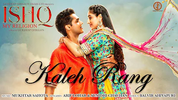 KALEH RANG - ISHQ My Religion | Arif Lohar Sunidhi Chauhan | Mukhtar Sahota | New Punjabi Song 2019