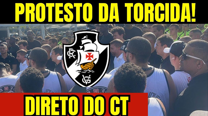 PLANTÃO URGENTE! PROTESTO DA TORCIDA DO VASCO AO VIVO - DIRETO DO CT
