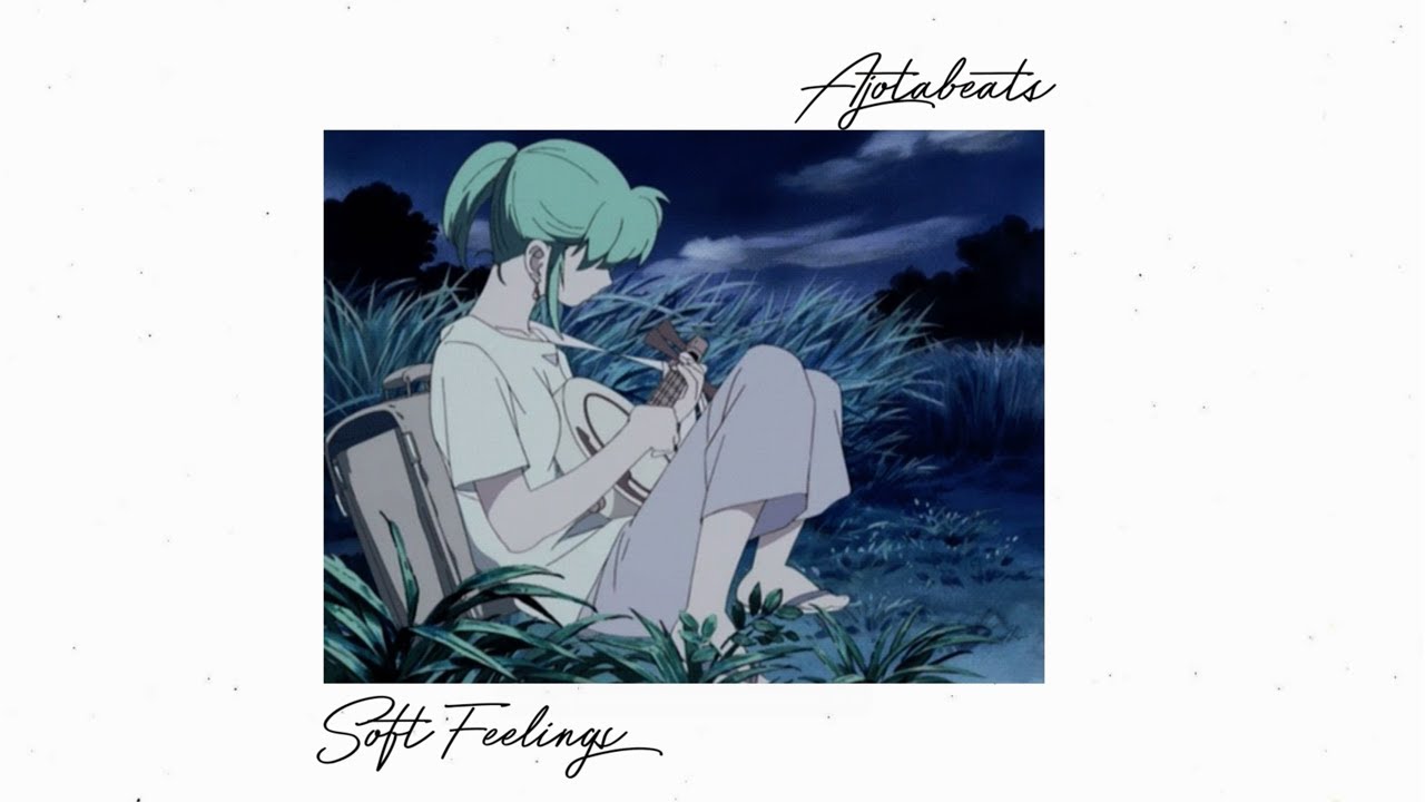 Soft Feelings (Lofi hip hop)