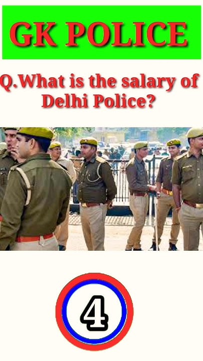 q-what-is-the-salary-of-delhi-police-gk-delhi-police-gk-short-gk