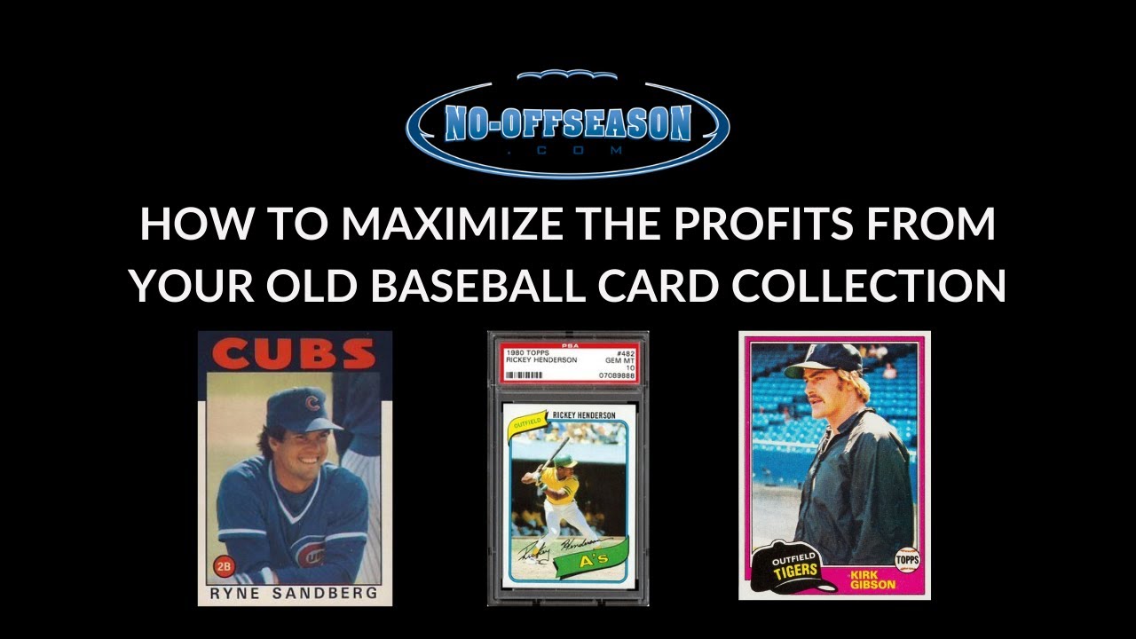 How To Maximize The Profits From Your Old Baseball Card Collection 