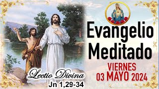 #LectioDivina 💖 EVANGELIO DE HOY 💖 Viernes 03 de MAYO de 2024 [Reflexión] LECTIO DIVINA