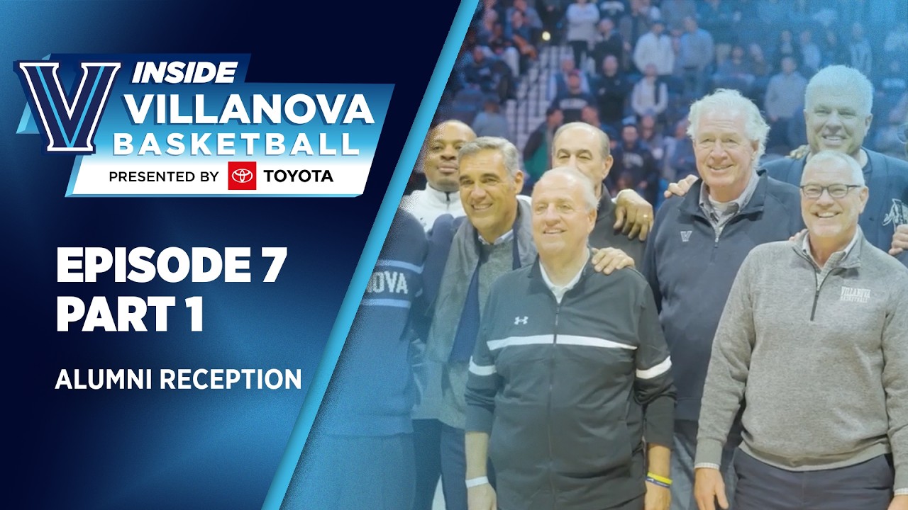 Inside Villanova Basketball presented by Toyota Ep 7: Alumni Reception