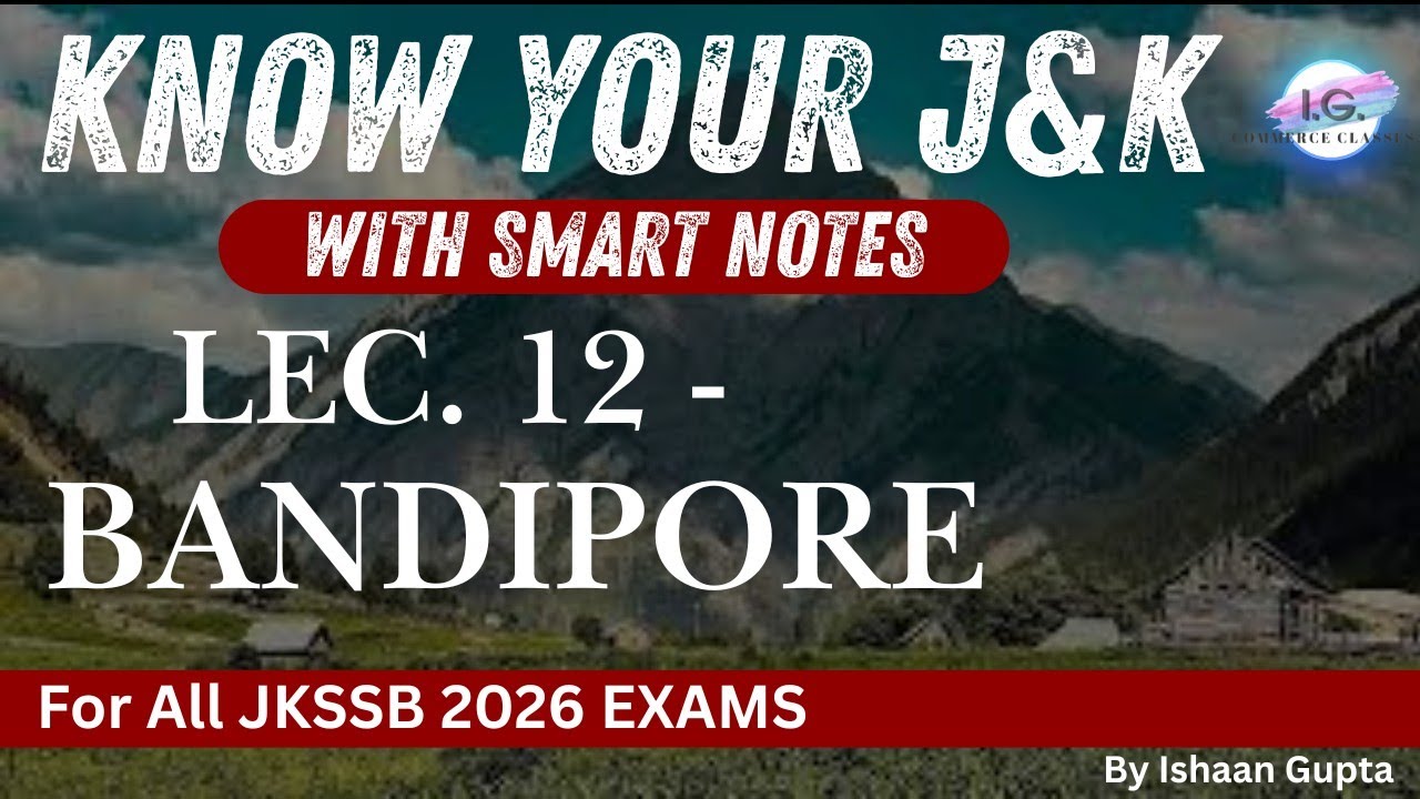 Lec 12 - BANDIPORE - KNOW YOUR J&K - Important for All JKSSB EXAMS ...