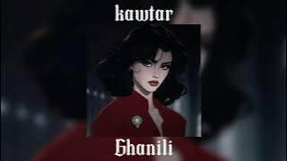 kawtar Ghanili (slowed & reverb)
