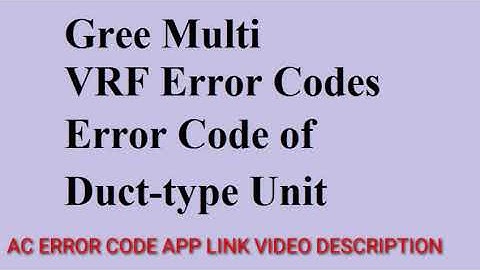 Gree Multi VRF Error Code of Duct tape Unit update by All Error Code