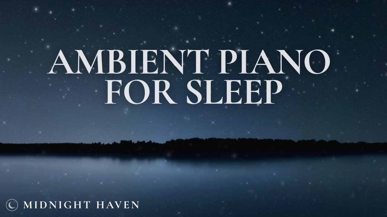 Ambient Piano for Sleep | 15 Minutes of Calm Background Music 🌙