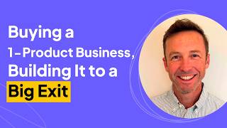 Buying a 1-Product Business, Building It to a Big Exit | Jay Boren Interview