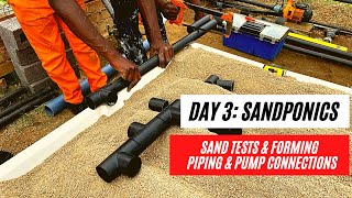 Sandponics Part 3  - Sand Tests & Forming, Piping & Pump Connections : 2021
