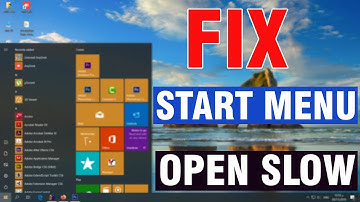 Fix Windows Start Menu Open Very Slow - Windows 10