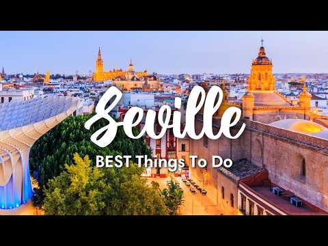 SEVILLE, SPAIN (2024) | 10 Awesome Things To Do In \u0026 Around Seville (Sevilla)